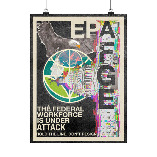Under Attack - Federal Workforce Union Art - Profits go to AFGE's Mutual Aid Fund for Laid-Off Workers
